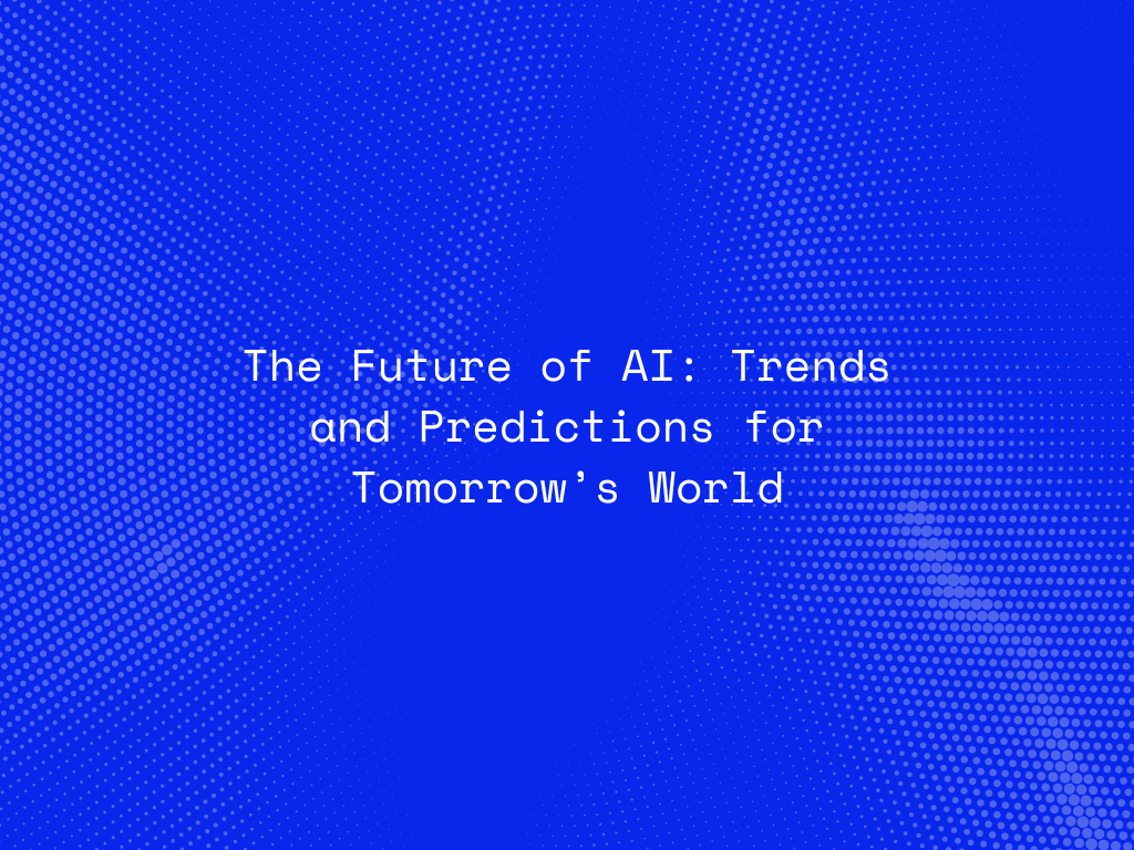 the-future-of-ai-trends-and-predictions-for-tomorrows-world