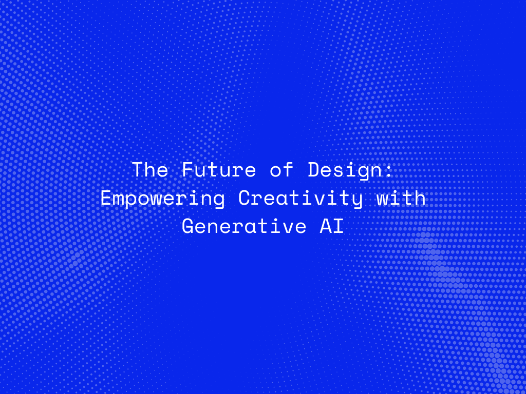 the-future-of-design-empowering-creativity-with-generative-ai