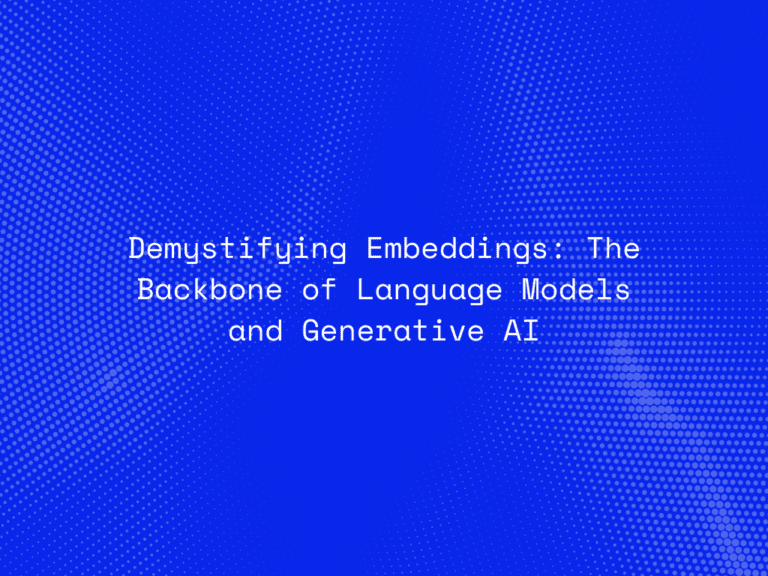 demystifying-embeddings-the-backbone-of-language-models-and-generative-ai