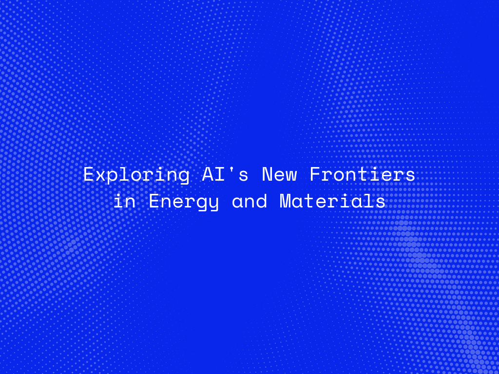 exploring-ais-new-frontiers-in-energy-and-materials