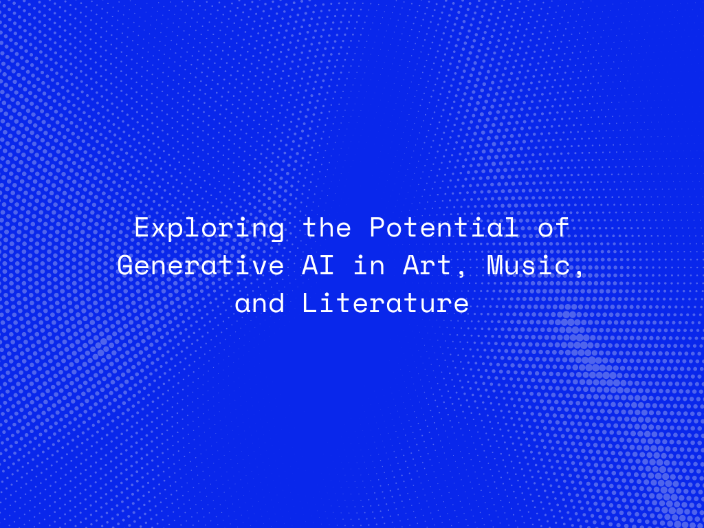 exploring-the-potential-of-generative-ai-in-art-music-and-literature