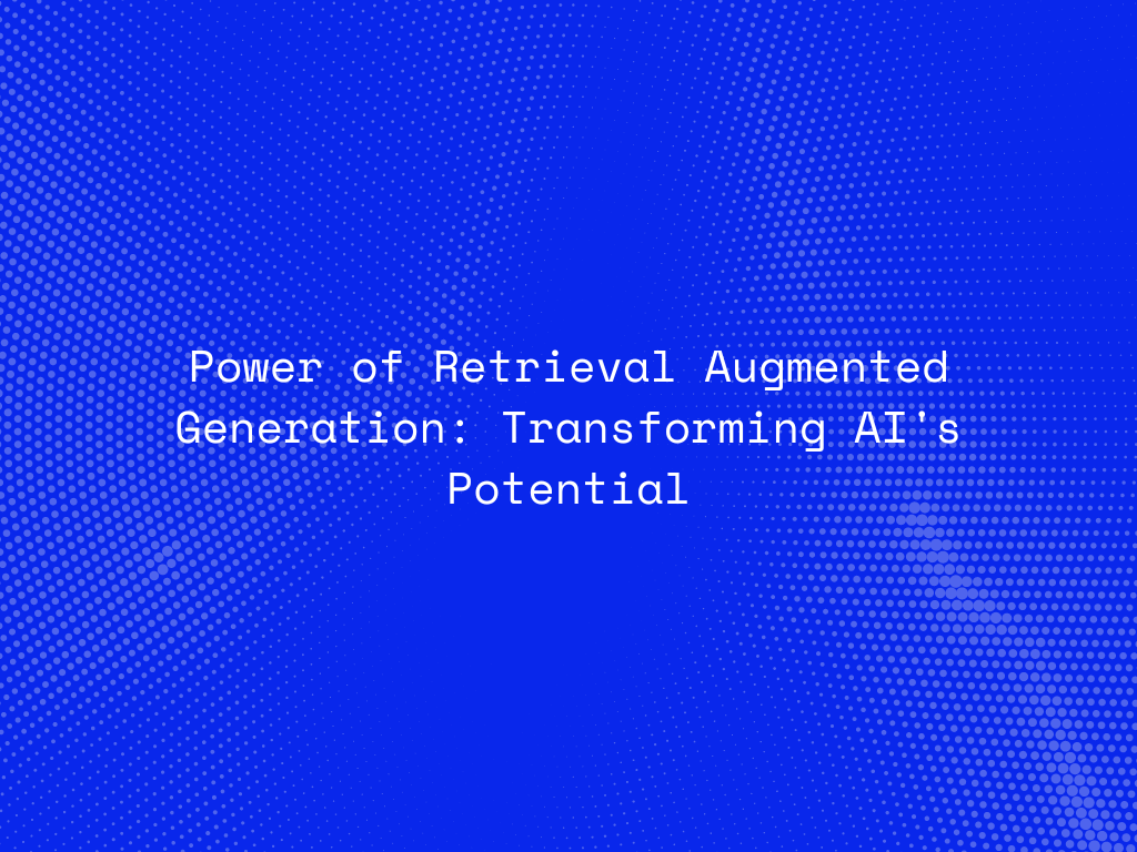 power-of-retrieval-augmented-generation-transforming-ais-potential