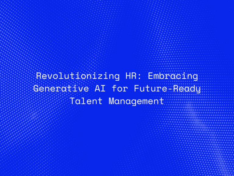 revolutionizing-hr-embracing-generative-ai-for-future-ready-talent-management