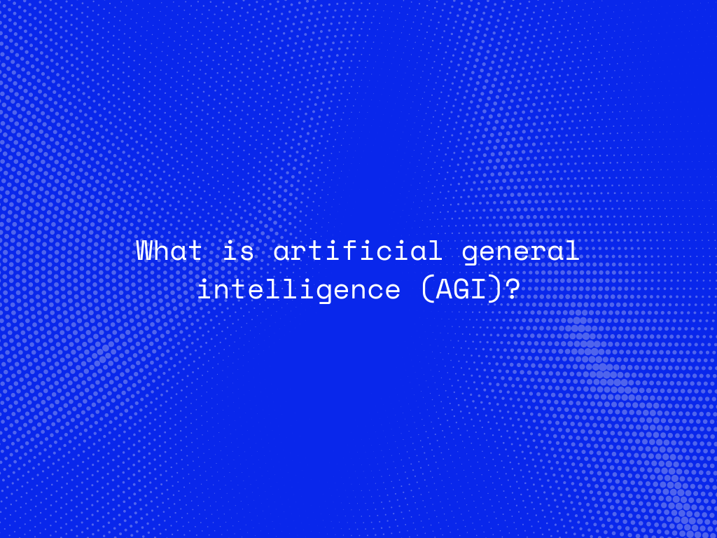 what-is-artificial-general-intelligence-agi
