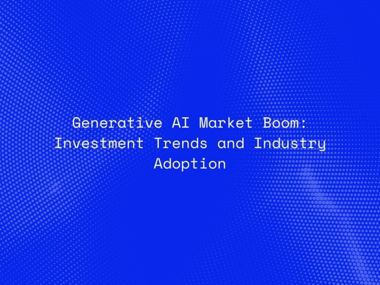 generative-ai-market-boom-investment-trends-and-industry-adoption