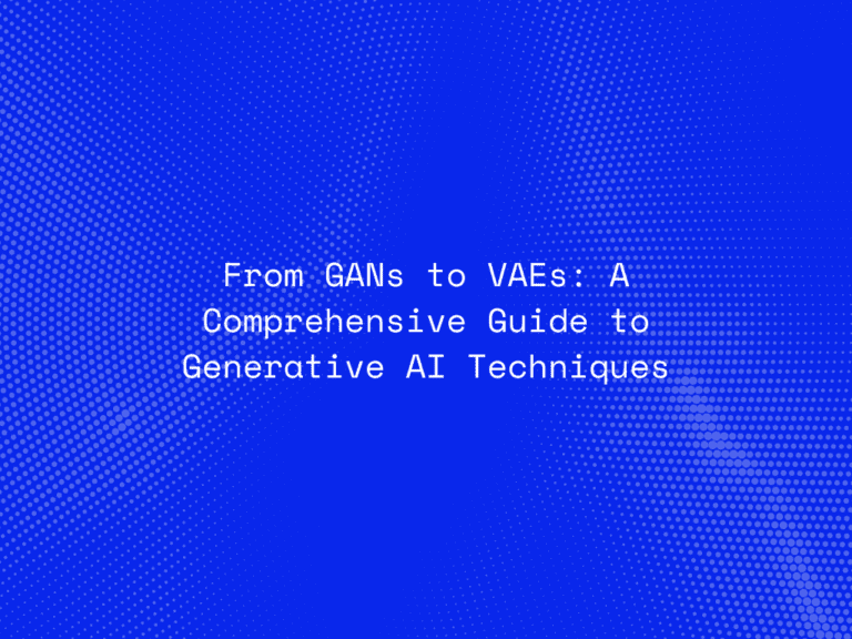 from-gans-to-vaes-a-comprehensive-guide-to-generative-ai-techniques