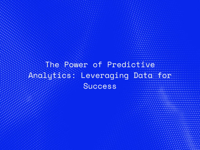 the-power-of-predictive-analytics-leveraging-data-for-success