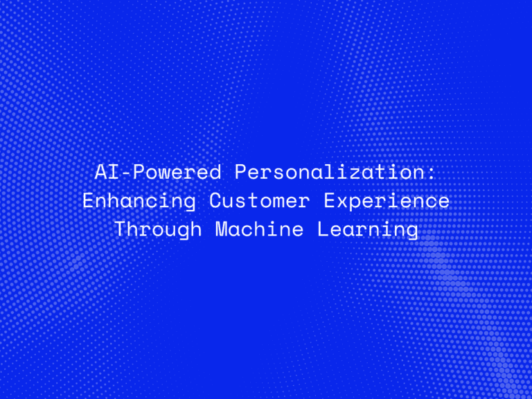 ai-powered-personalization-enhancing-customer-experience-through-machine-learning