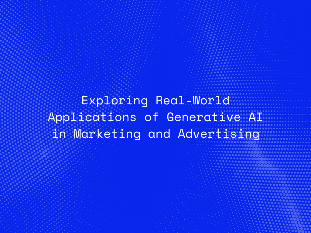 exploring-real-world-applications-of-generative-ai-in-marketing-and-advertising