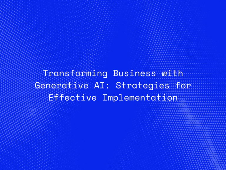 transforming-business-with-generative-ai-strategies-for-effective-implementation