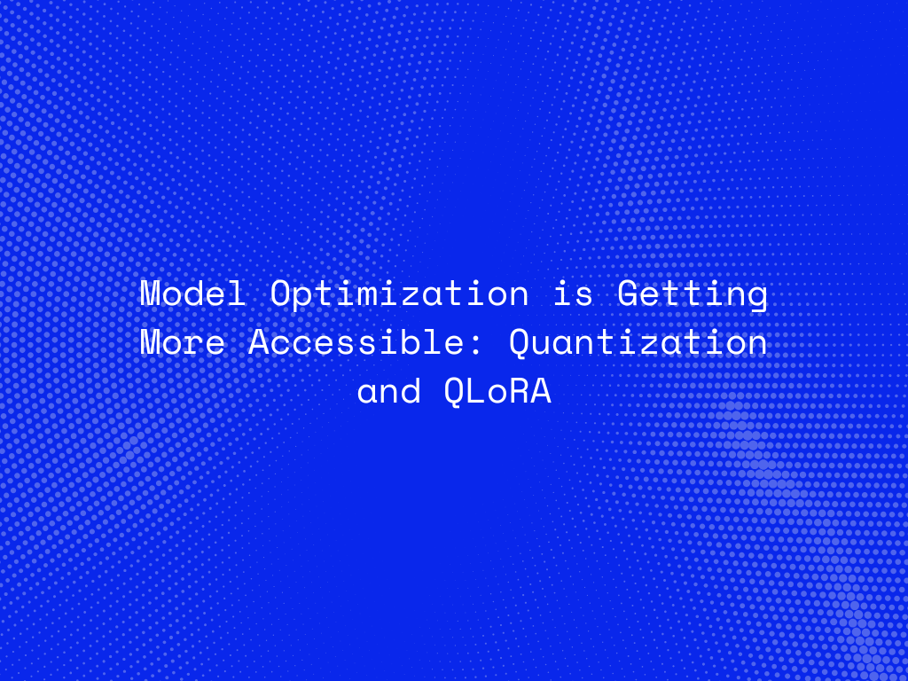 model-optimization-is-getting-more-accessible-quantization-and-qlora