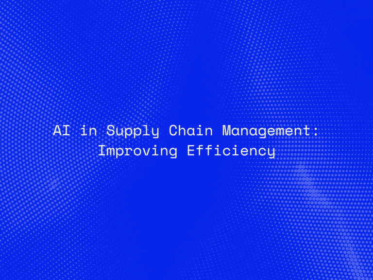 ai-in-supply-chain-management-improving-efficiency