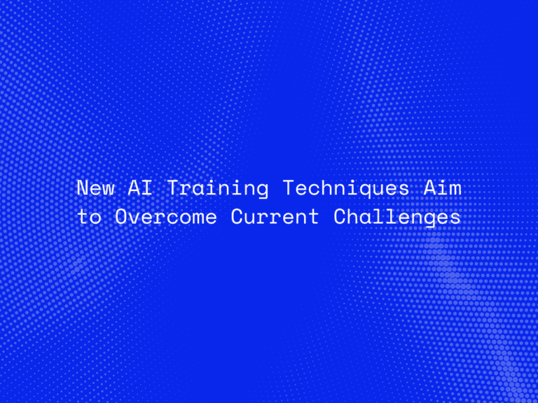 new-ai-training-techniques-aim-to-overcome-current-challenges