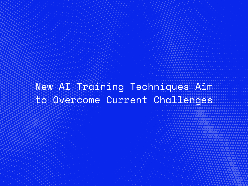 new-ai-training-techniques-aim-to-overcome-current-challenges