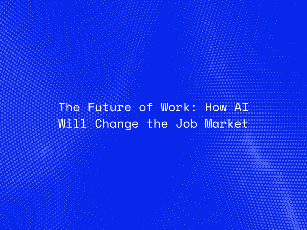 the-future-of-work-how-ai-will-change-the-job-market