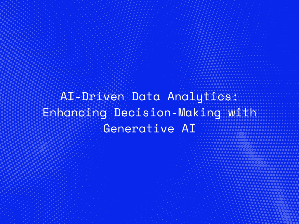 ai-driven-data-analytics-enhancing-decision-making-with-generative-ai