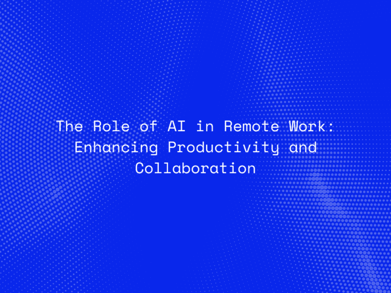 the-role-of-ai-in-remote-work-enhancing-productivity-and-collaboration