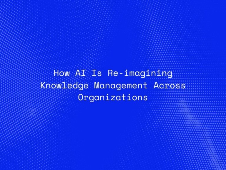 how-ai-is-re-imagining-knowledge-management-across-organizations