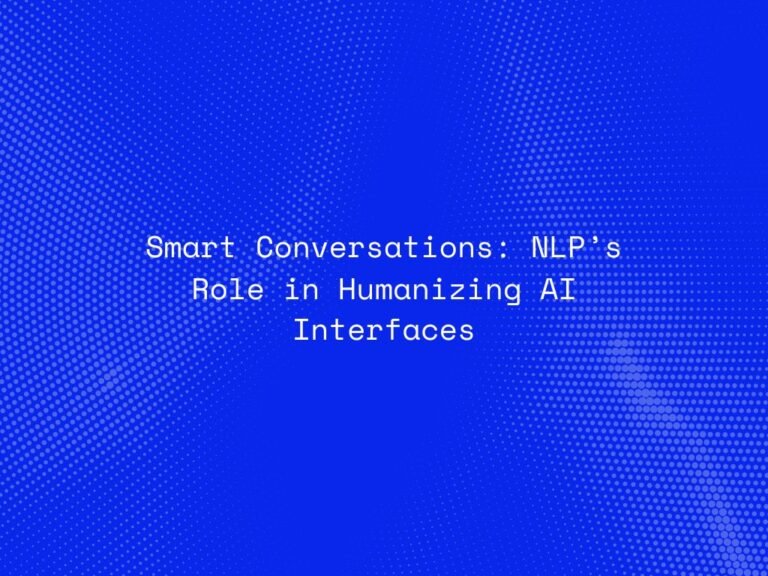 smart-conversations-nlps-role-in-humanizing-ai-interfaces