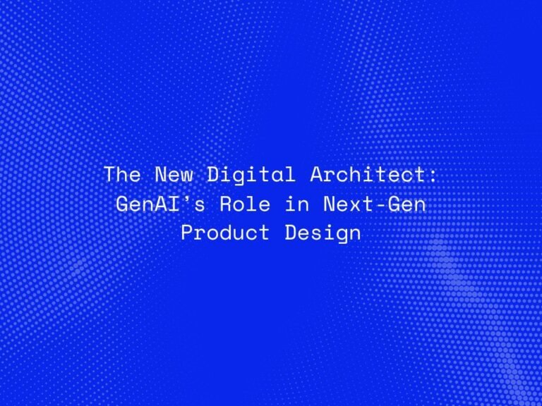 the-new-digital-architect-genais-role-in-next-gen-product-design