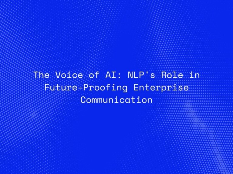 the-voice-of-ai-nlps-role-in-future-proofing-enterprise-communication