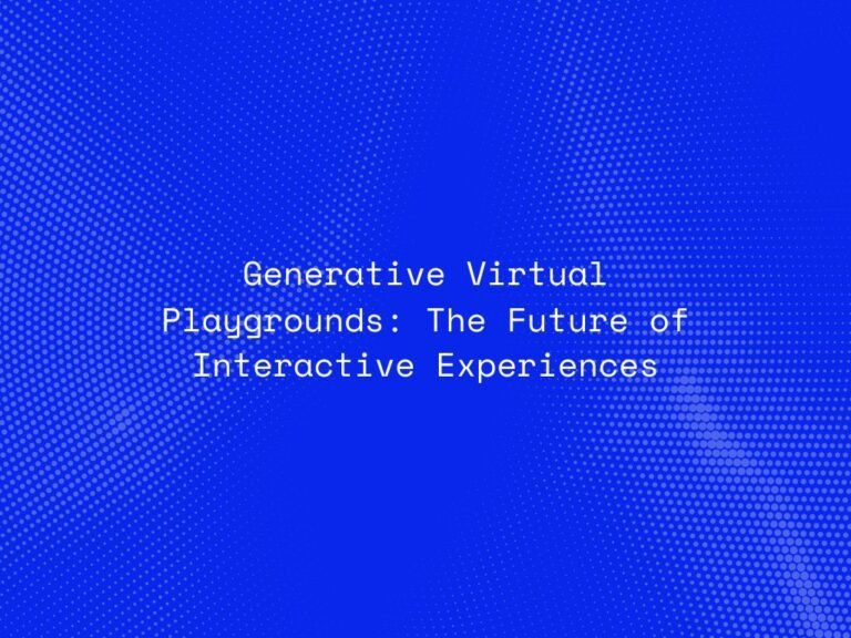 generative-virtual-playgrounds-the-future-of-interactive-experiences