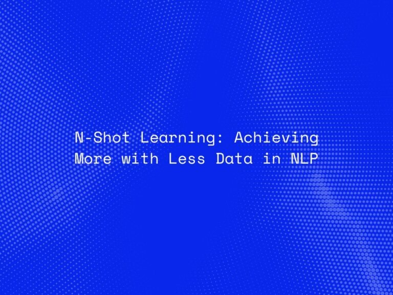 n-shot-learning-achieving-more-with-less-data-in-nlp
