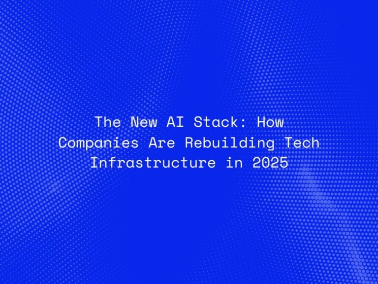 the-new-ai-stack-how-companies-are-rebuilding-tech-infrastructure-in-2025