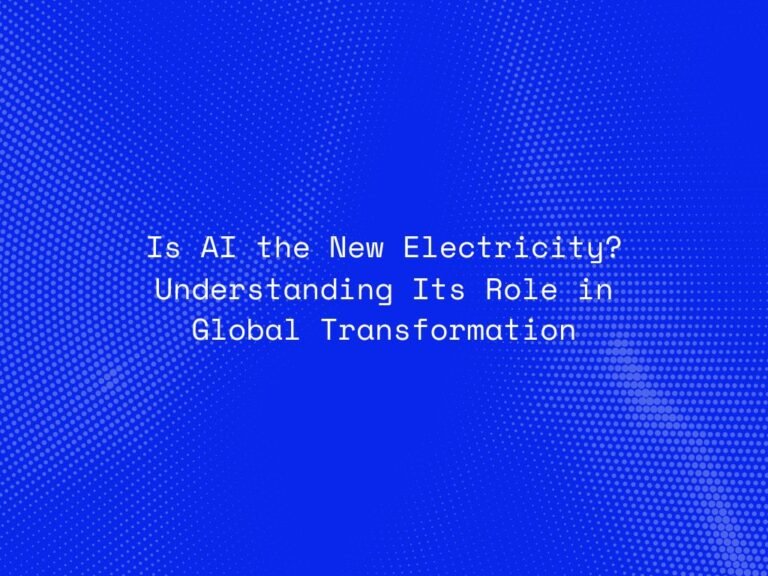 is-ai-the-new-electricity-understanding-its-role-in-global-transformation