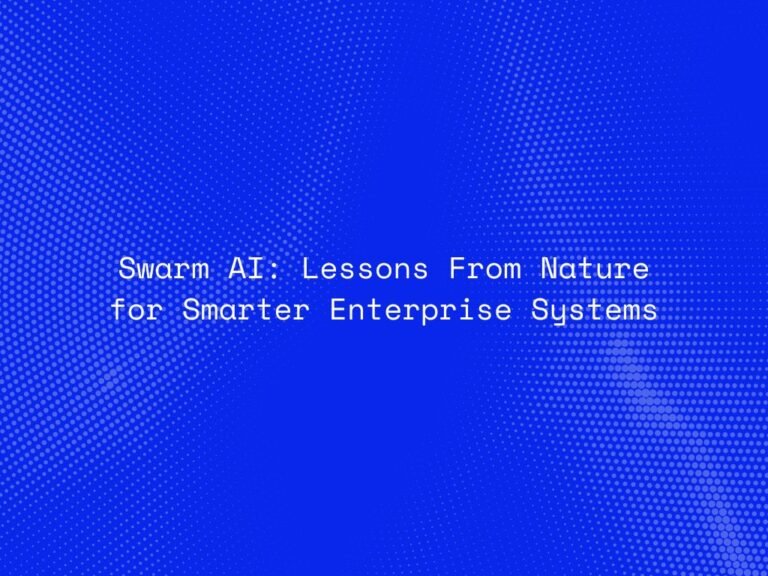 swarm-ai-lessons-from-nature-for-smarter-enterprise-systems