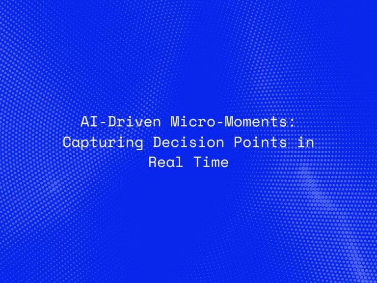 ai-driven-micro-moments-capturing-decision-points-in-real-time