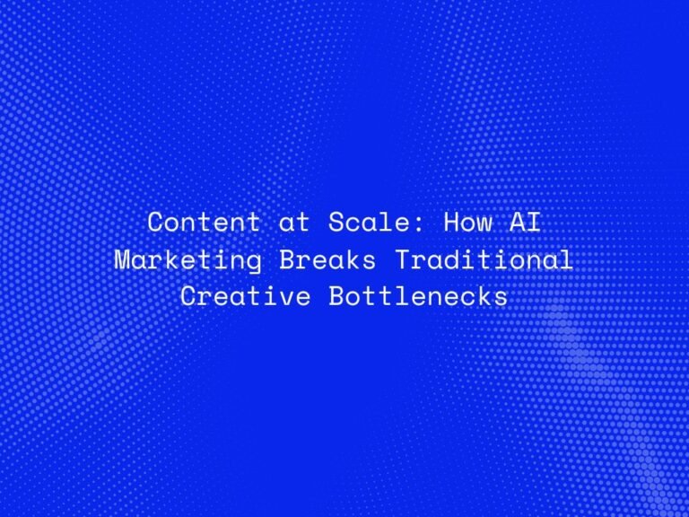 content-at-scale-how-ai-marketing-breaks-traditional-creative-bottlenecks