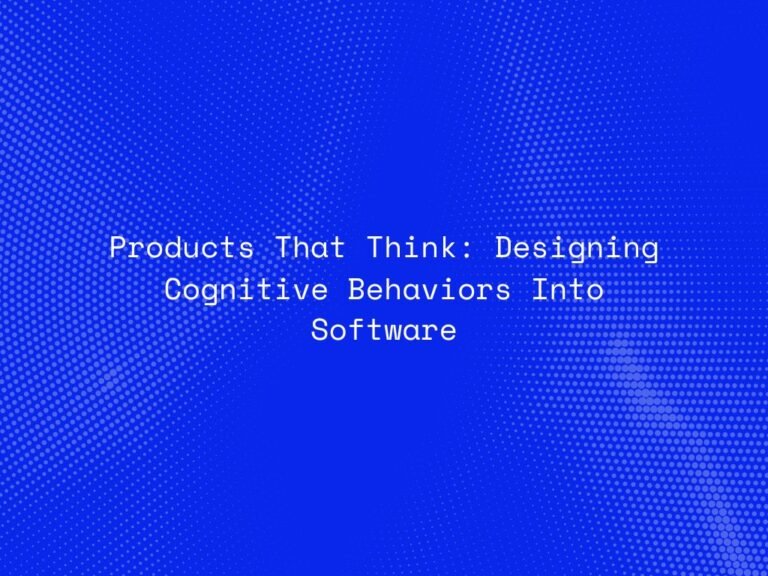 products-that-think-designing-cognitive-behaviors-into-software