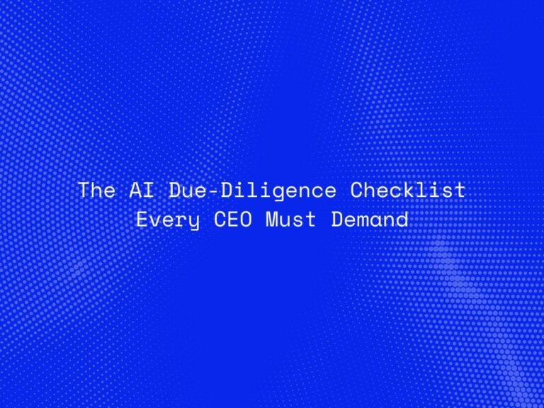the-ai-due-diligence-checklist-every-ceo-must-demand