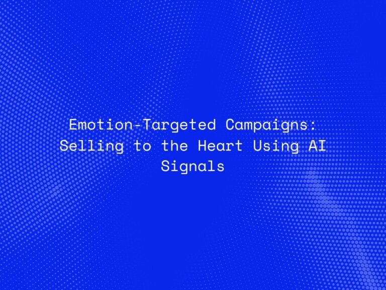 emotion-targeted-campaigns-selling-to-the-heart-using-ai-signals