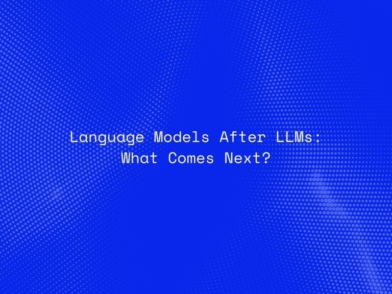 language-models-after-llms-what-comes-next